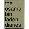 The Osama Bin Laden Diaries door Osama Bin Laden