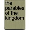 The Parables of the Kingdom door Henry Barclay Swete