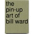 The Pin-Up Art Of Bill Ward