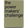 The Power Makers' Challenge door Martin Nicholson