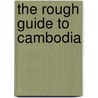 The Rough Guide to Cambodia door Rough Guides