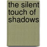 The Silent Touch of Shadows door Christina Courtenay
