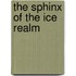 The Sphinx of the Ice Realm