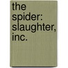 The Spider: Slaughter, Inc. door Stephen Bryant