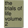 The Trials of Life Volume 2 door Mrs Grey