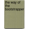 The Way Of The Bootstrapper by Floyd H. Flake