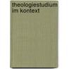 Theologiestudium Im Kontext by Torsten Meireis