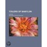 Toilers Of Babylon; A Novel
