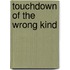 Touchdown of the Wrong Kind
