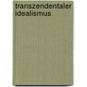 Transzendentaler Idealismus door Walter Patt