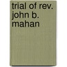 Trial Of Rev. John B. Mahan door John B. Mahan