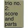 Trio No. 2: Score and Parts door Leon Kirchner