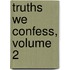 Truths We Confess, Volume 2