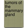 Tumors Of The Mammary Gland door Vincenzo Eusebi