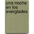 Una Noche En Los Everglades