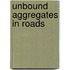 Unbound Aggregates In Roads