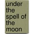 Under the Spell of the Moon