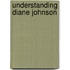 Understanding Diane Johnson