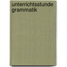 Unterrichtsstunde Grammatik by Romy Stegen