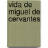 Vida de Miguel de Cervantes