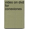 Video On Dvd For Conexiones door Dulce M. Garcia