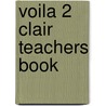 Voila 2 Clair Teachers Book door Sydney Thorne
