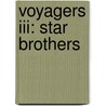 Voyagers Iii: Star Brothers door Stefan Rudnicki