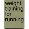 Weight Training for Running door Rob Price