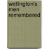 Wellington's Men Remembered