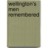 Wellington's Men Remembered door David Bromley