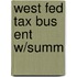 West Fed Tax Bus Ent W/Summ
