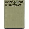 Wishing-Stone of Narratives by Mertugcrya