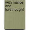 With Malice And Forethought door D. Meckanic