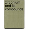 Zirconium and Its Compounds door F.P. (Francis Preston) Venable