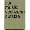 Zur Musik: Sechzehn Aufstze door Philipp Spitta