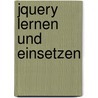 jQuery lernen und einsetzen by Jonathan Chaffer