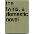 the Twins: a Domestic Novel