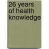 26 Years Of Health Knowledge door World Health Organization: Regional Office for the Eastern Mediterranean