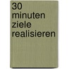 30 Minuten Ziele realisieren door Walter Simon