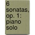 6 Sonatas, Op. 1: Piano Solo