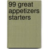 99 Great Appetizers Starters by Christine