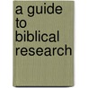 A Guide To Biblical Research door Stanislaw Bazylinski