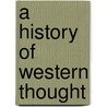 A History Of Western Thought door Nils Gilje