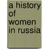 A History of Women in Russia