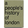 A People's History of London door John Rees