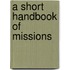 A Short Handbook of Missions