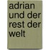 Adrian Und Der Rest Der Welt