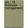 Aia - 10 Business Management by Bpp Learning Media