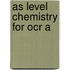 As Level Chemistry For Ocr A