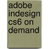 Adobe Indesign Cs6 On Demand